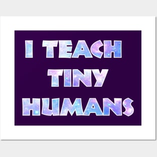 I Teach Tiny Humens Posters and Art